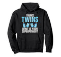 I Make Twins What Is Your Superpower Hoodie - Aesthetic Graphic Men Women - T-Shirt, Sweatshirt, Hoodie