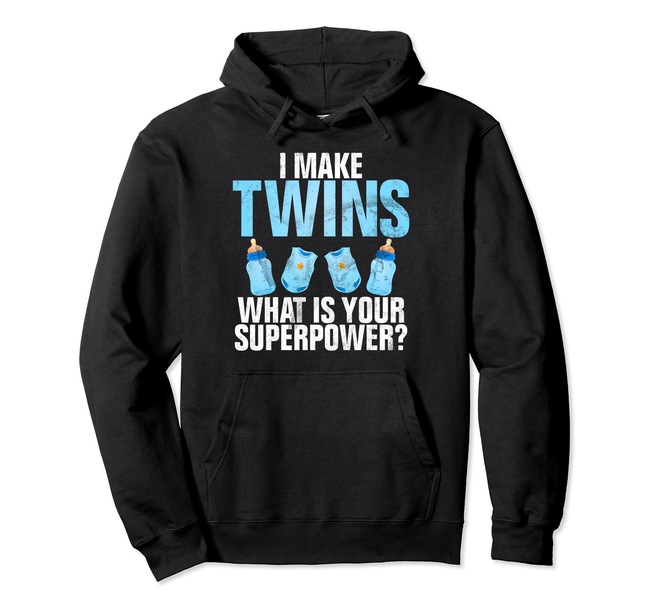 I Make Twins What Is Your Superpower Hoodie - Aesthetic Graphic Men Women - T-Shirt, Sweatshirt, Hoodie