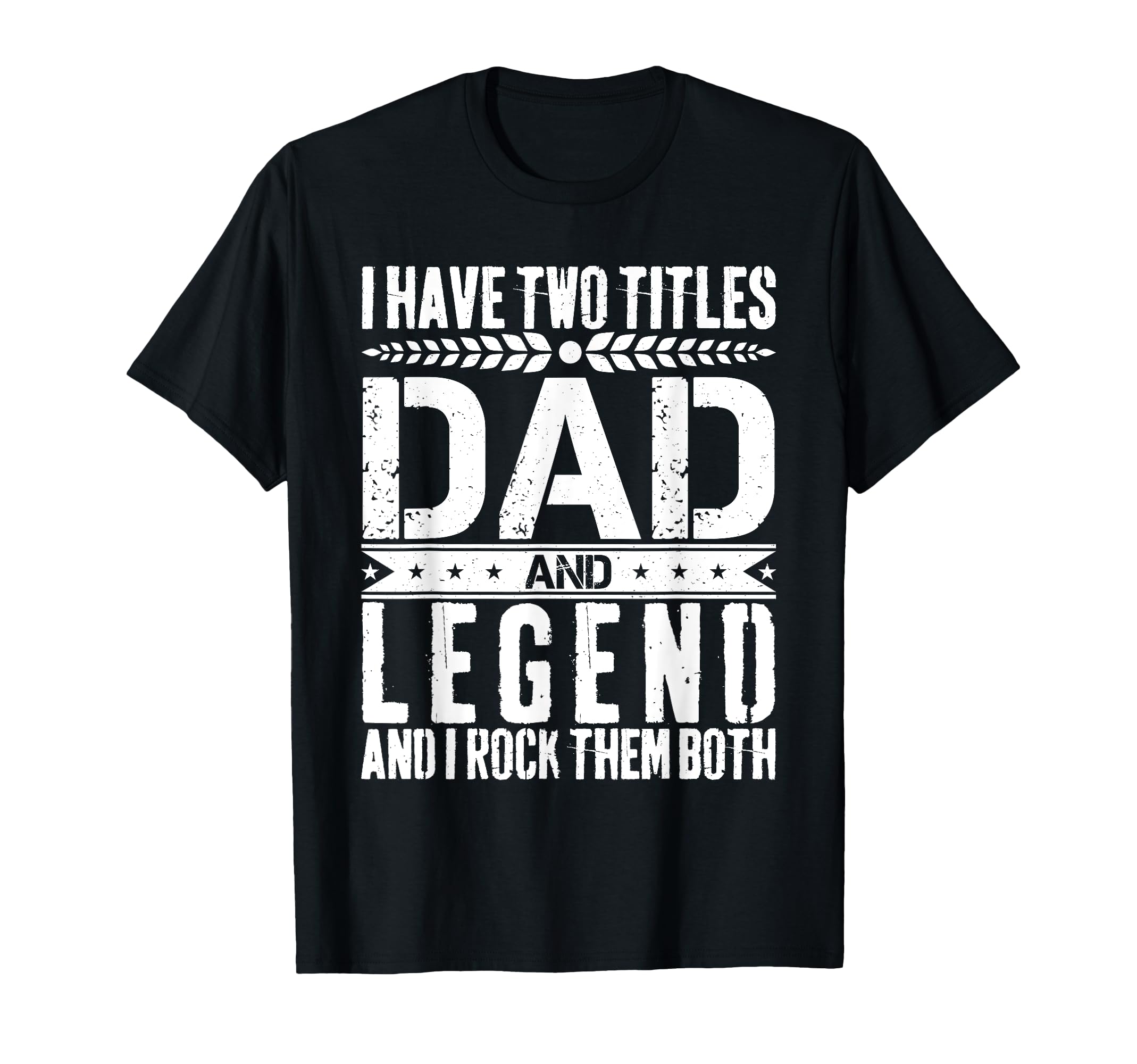 Dad And Legend Father Day T-Shirt - Fun Novelty Design for Adults - T-Shirt, Sweatshirt, Hoodie