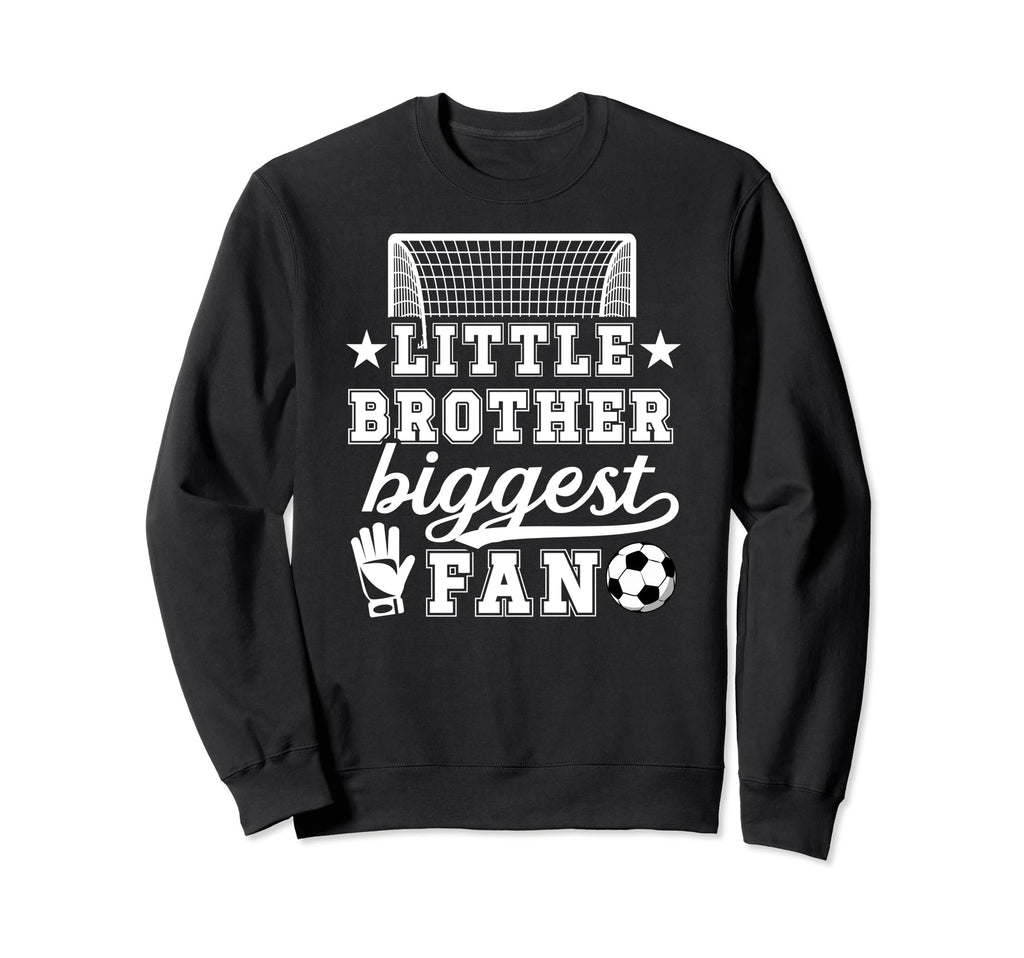 Little Brother Soccer Goalie Sweatshirt - Casual Everyday Wear Men Women - T-Shirt, Sweatshirt, Hoodie