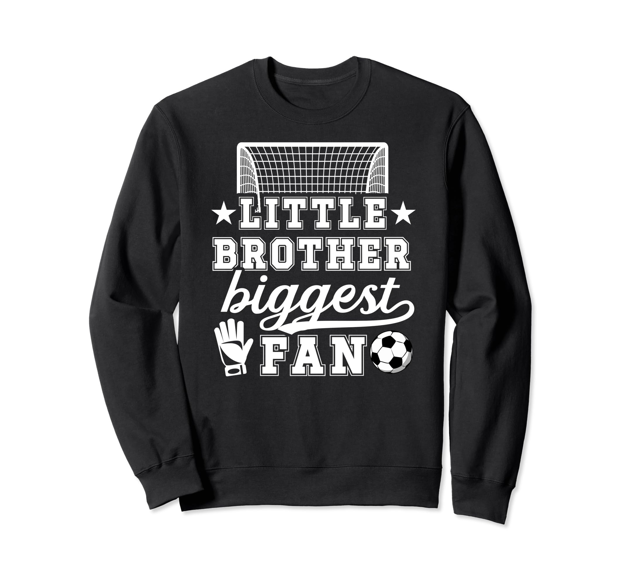 Little Brother Soccer Goalie Sweatshirt - Casual Everyday Wear Men Women - T-Shirt, Sweatshirt, Hoodie