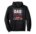 Patriotic Father Dad Trucker Nothing Hoodie - Custom Art Print Men Women - T-Shirt, Sweatshirt, Hoodie