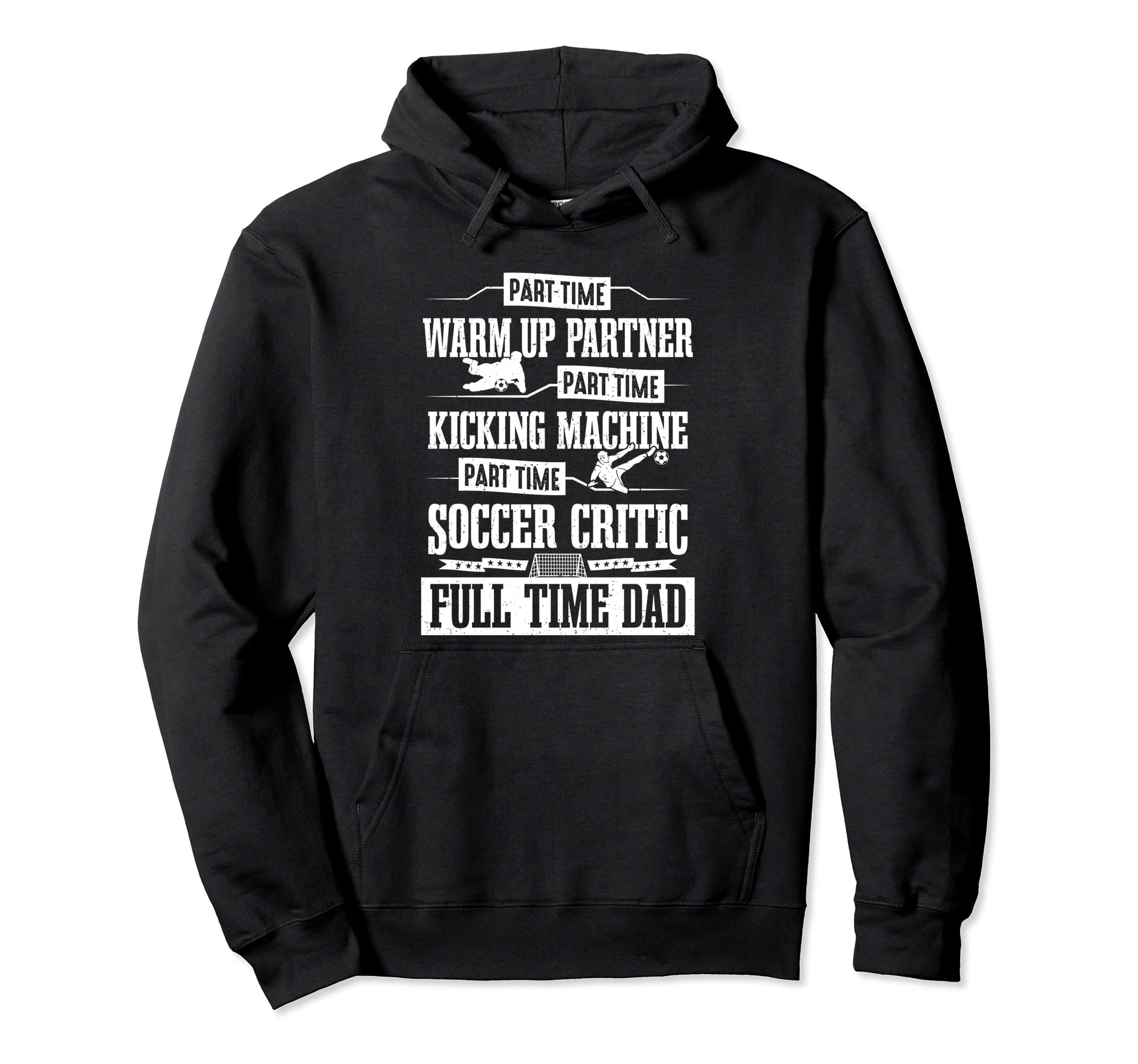 Soccer Player Full Time Dad Hoodie - Casual Everyday Wear for Adults - T-Shirt, Sweatshirt, Hoodie