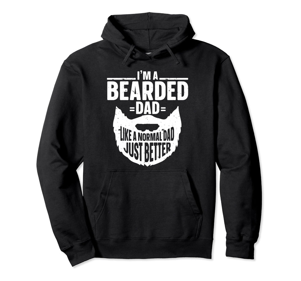 Bearded Dad Like Normal Dad Just Better Hoodie - Novelty Apparel Men Women - T-Shirt, Sweatshirt, Hoodie