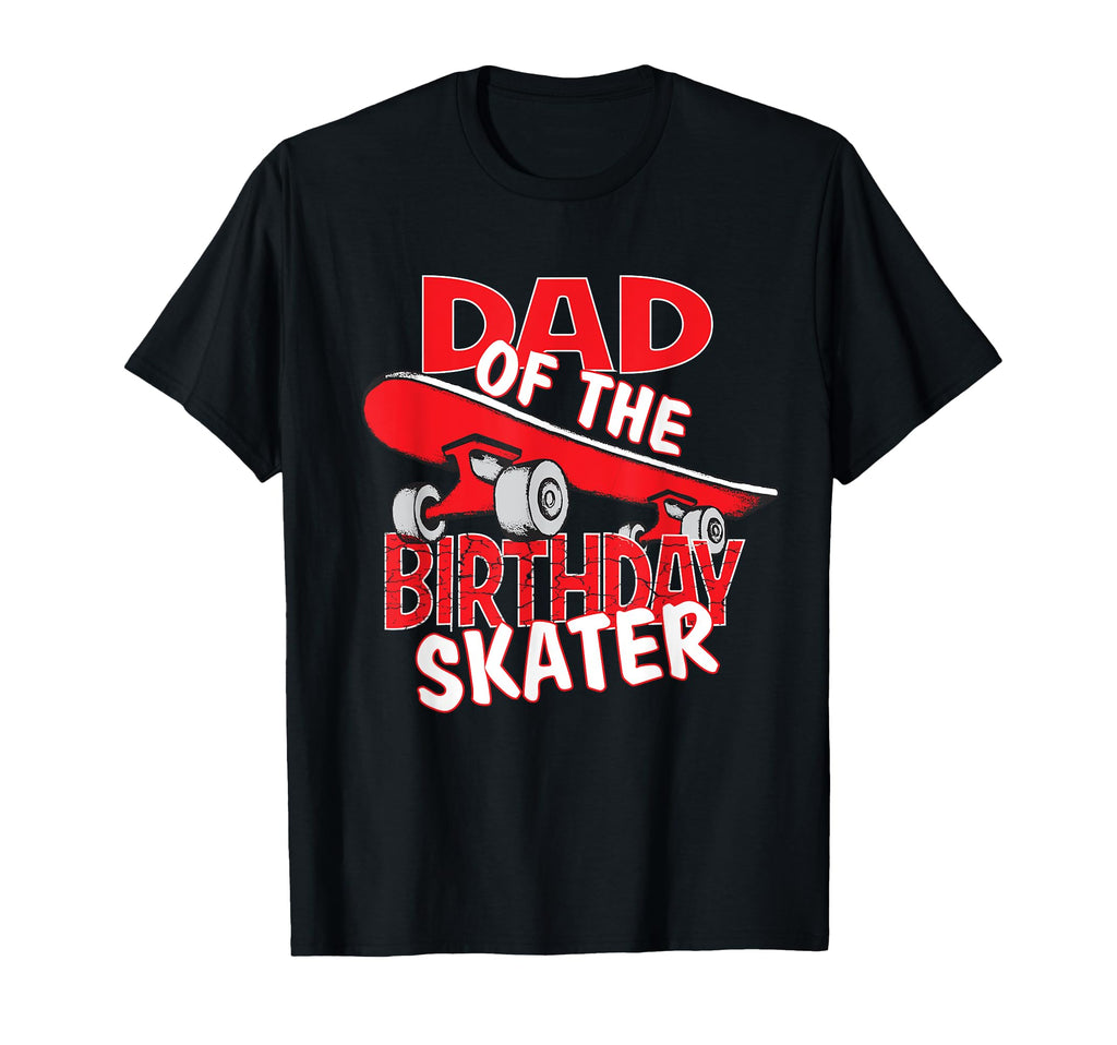 Dad Birthday Skater And B Day Party T-Shirt - Minimalist Print for Adults - T-Shirt, Sweatshirt, Hoodie