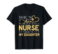 My Daughter Is Nurse Proud Nurses Mom T-Shirt - Streetwear Style Unisex - T-Shirt, Sweatshirt, Hoodie