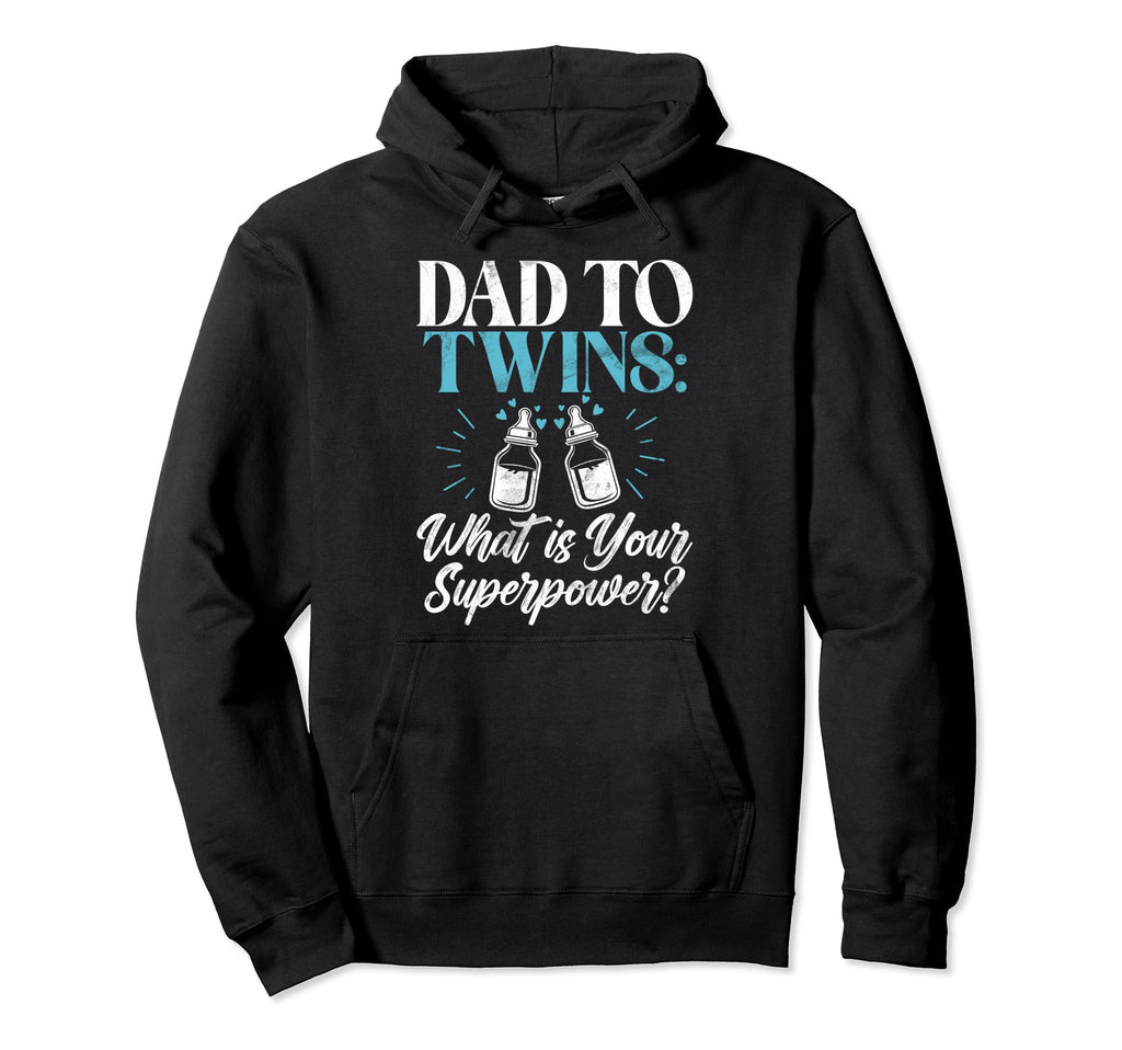 Dad To Twins What Is Your Superpower Hoodie - Unique Graphic Men Women - T-Shirt, Sweatshirt, Hoodie