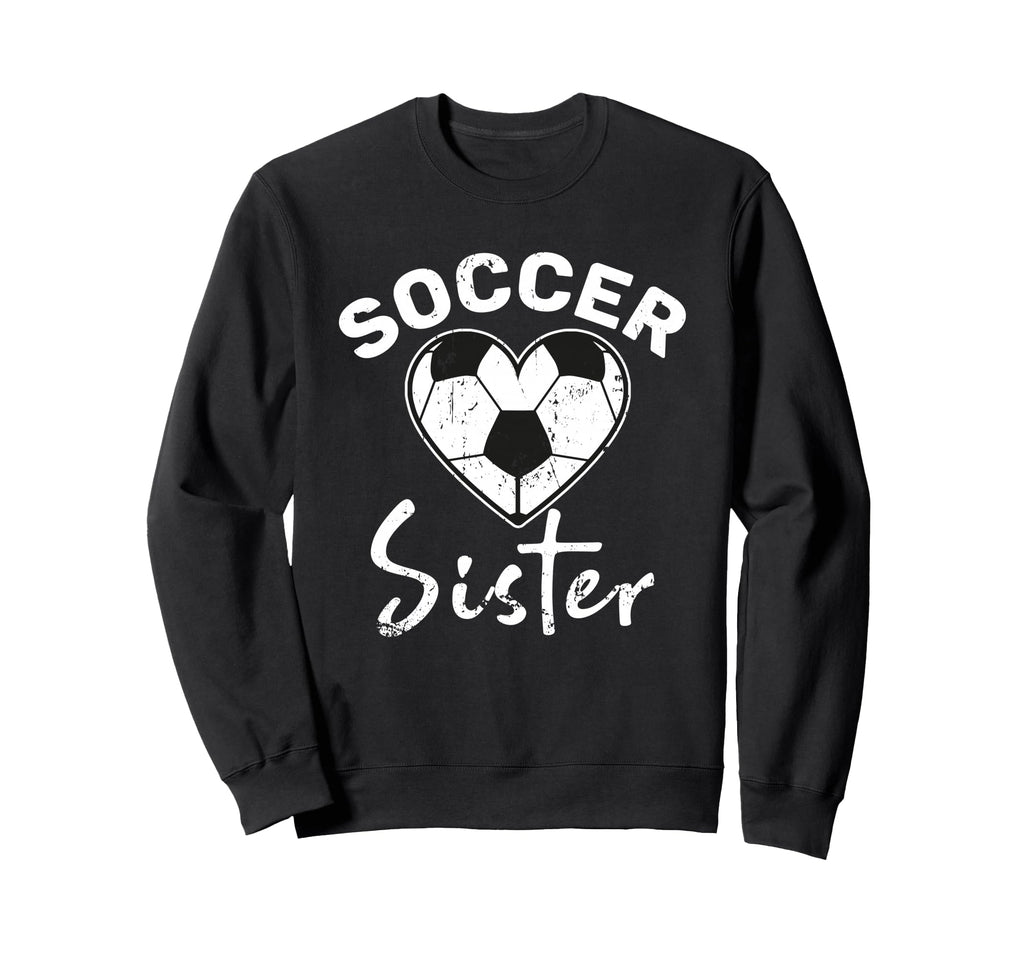 Soccer Sister Sweatshirt - Streetwear Style for Adults - T-Shirt, Sweatshirt, Hoodie