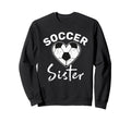 Soccer Sister Sweatshirt - Streetwear Style for Adults - T-Shirt, Sweatshirt, Hoodie