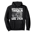 Best Truckin Dad Ever Big Rig Trucker Hoodie - Unique Graphic for Adults - T-Shirt, Sweatshirt, Hoodie