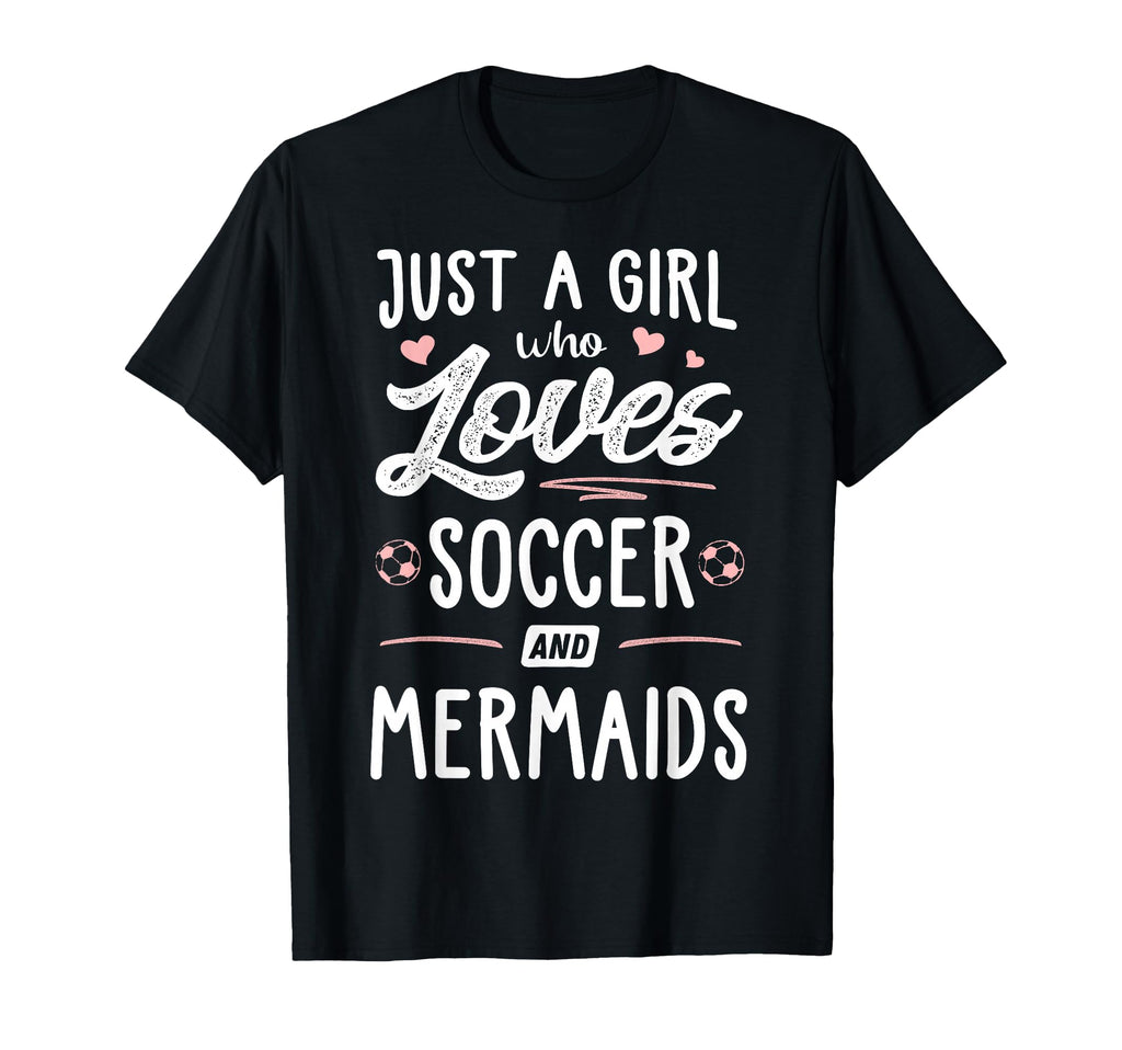 Just Who Loves Soccer And Mermaids T-Shirt - Minimalist Print for Adults - T-Shirt, Sweatshirt, Hoodie