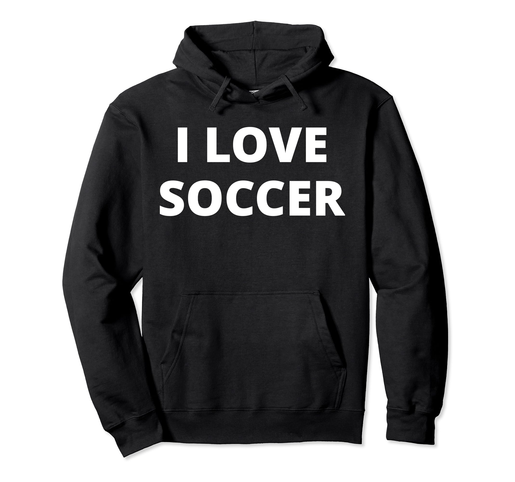I Love Soccer Hoodie - Fun Novelty Design for Adults - T-Shirt, Sweatshirt, Hoodie