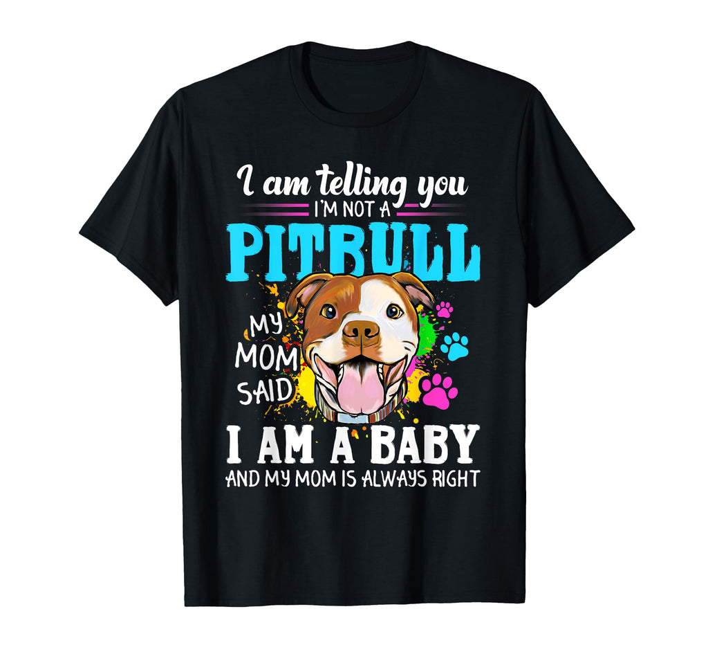 I Am Telling You Im Not Pitbull Dog T-Shirt - Custom Art Print Unisex - T-Shirt, Sweatshirt, Hoodie