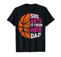 She Gets It From Her Dad Basketball T-Shirt - Custom Art Print Men Women - T-Shirt, Sweatshirt, Hoodie