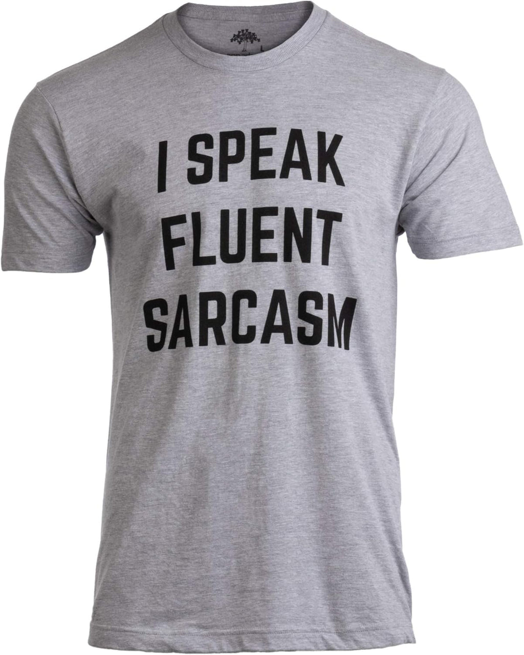 I Speak Fluent Sarcasm Funny Sarcastic Humor Joke - Adult & Kids T-Shirts, Sweatshirts & Hoodies apparel design preview 1