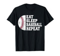 Eat Sleep Baseball Repeat Baseball T-Shirt - Casual Everyday Wear Unisex - T-Shirt, Sweatshirt, Hoodie
