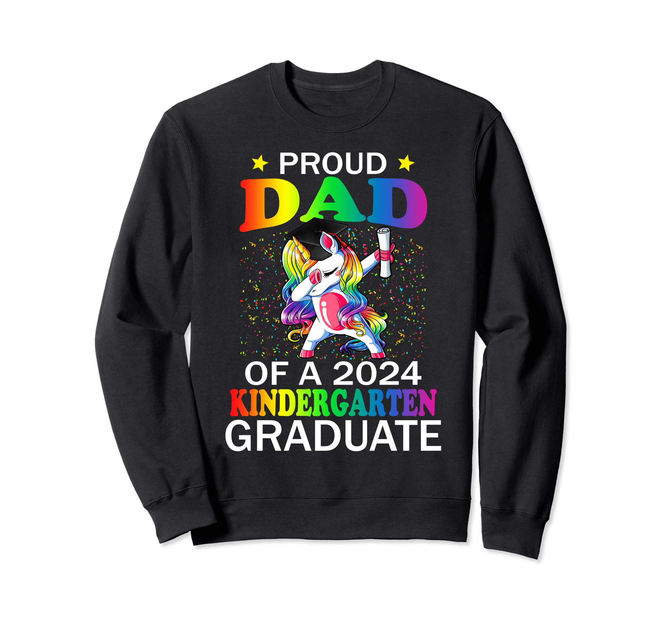 Proud Dad 2024 Kindergarten Graduate Sweatshirt - Graphic Print for Adults - T-Shirt, Sweatshirt, Hoodie