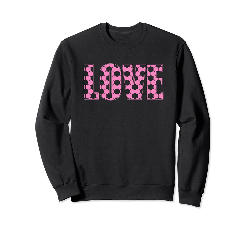 Soccer Player Soccer Love Sweatshirt - Casual Everyday Wear Men Women - T-Shirt, Sweatshirt, Hoodie