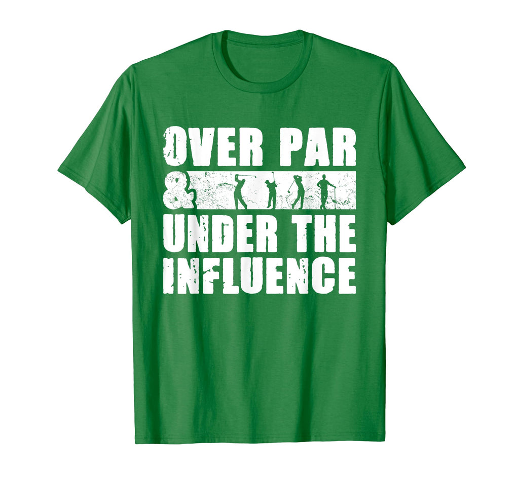 Over Par And Under Influence Funny T-Shirt - Custom Art Print for Adults - T-Shirt, Sweatshirt, Hoodie