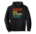 Husband Dad Actuary Legend Funny Actuary Hoodie - Graphic Print Men Women - T-Shirt, Sweatshirt, Hoodie