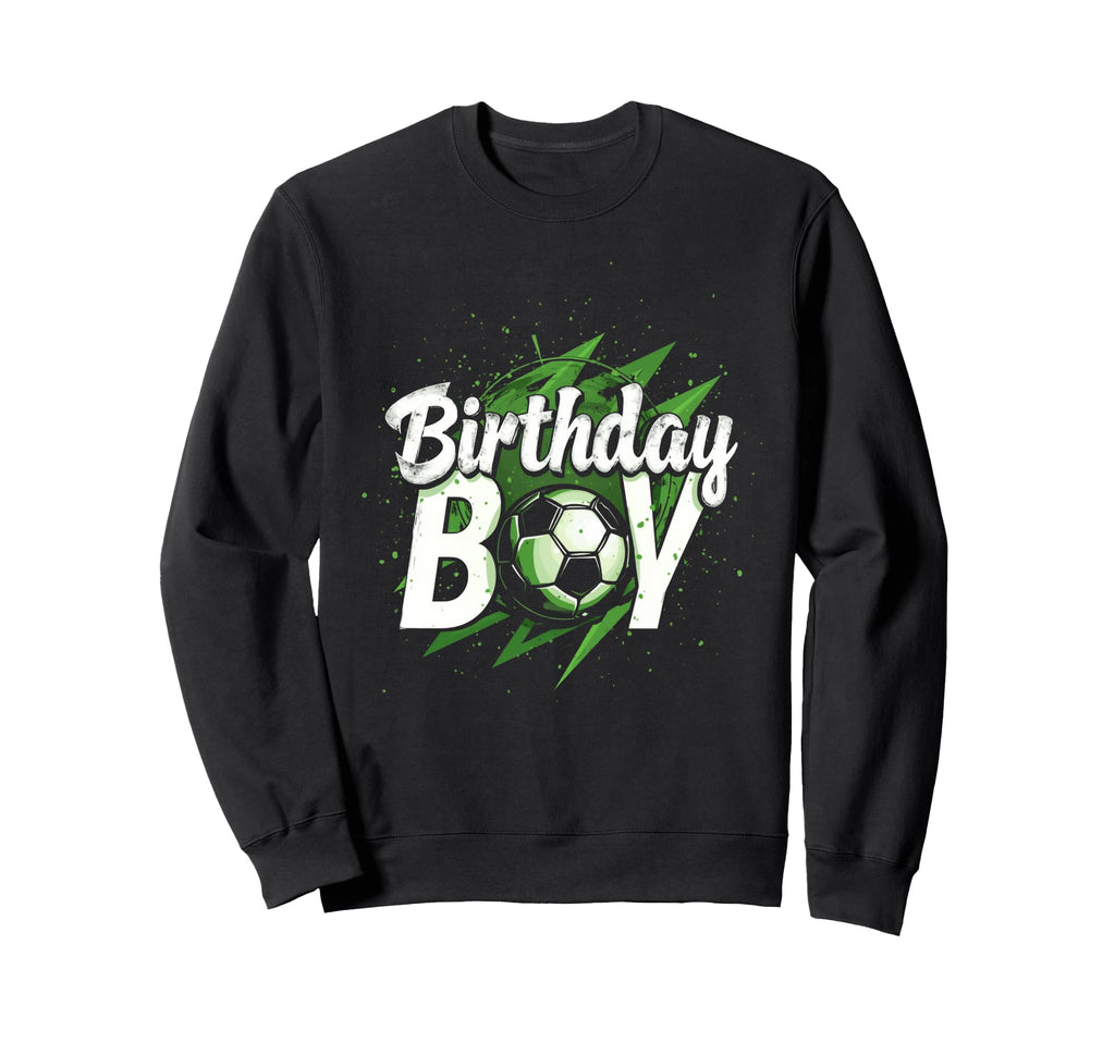 Birthday Soccer Birthday Sweatshirt - Custom Art Print Men Women - T-Shirt, Sweatshirt, Hoodie