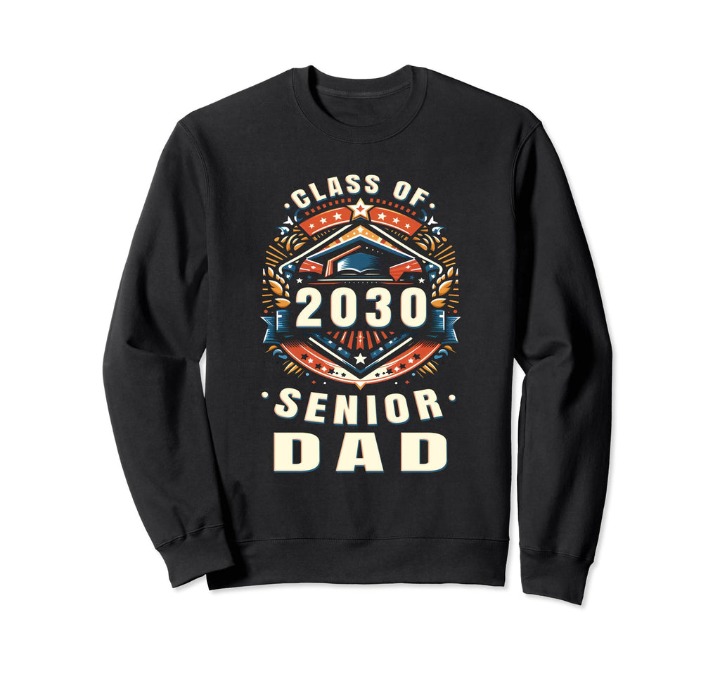 Proud Dad Class 2030 Dad 2030 Graduate Sweatshirt - Unique Graphic Unisex - T-Shirt, Sweatshirt, Hoodie