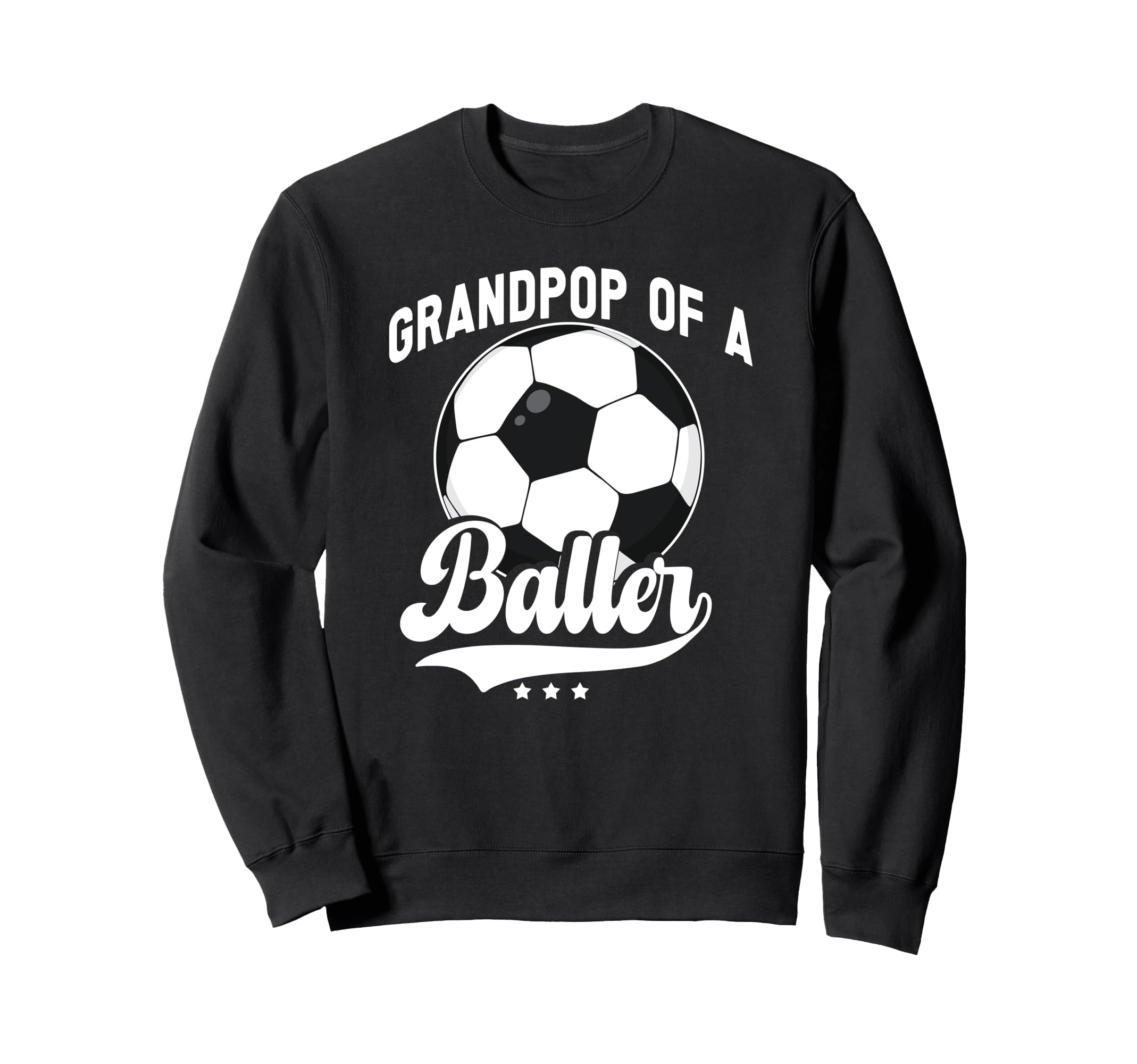 Grandpop Baller Soccer Grandpop Soccer Sweatshirt - Graphic Print Unisex - T-Shirt, Sweatshirt, Hoodie