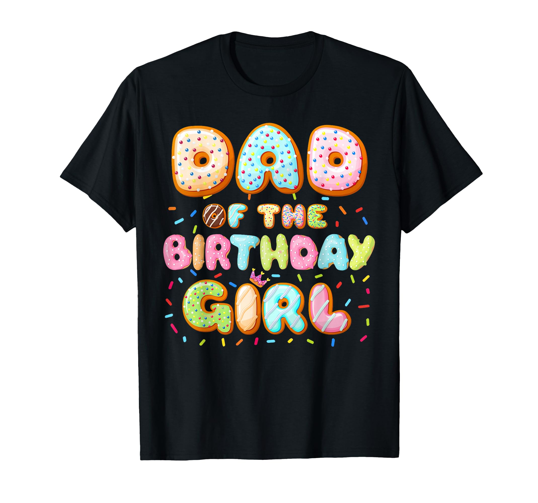 Dad Birthday Sweet Donut Birthday T-Shirt - Novelty Apparel for Adults - T-Shirt, Sweatshirt, Hoodie