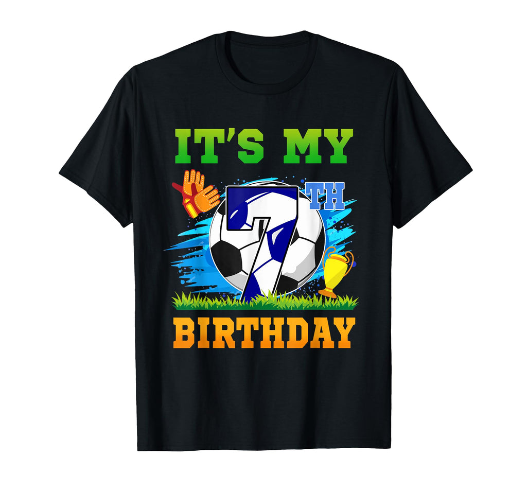 7 Year Old Its My 7Th Birthday Soccer Theme T-Shirt - Trendy Graphic Unisex - T-Shirt, Sweatshirt, Hoodie