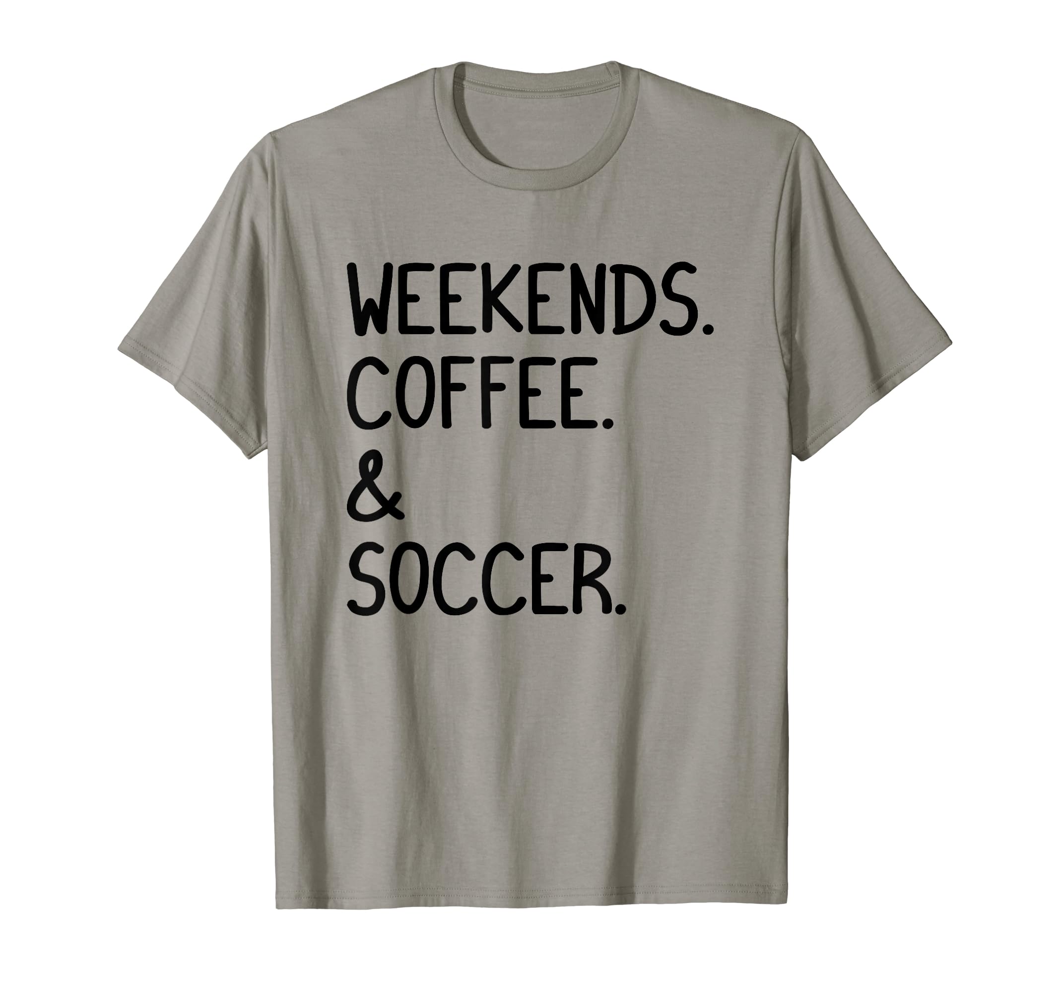 Weekends Coffee And Soccer Funny Soccer T-Shirt - Aesthetic Graphic Unisex - T-Shirt, Sweatshirt, Hoodie