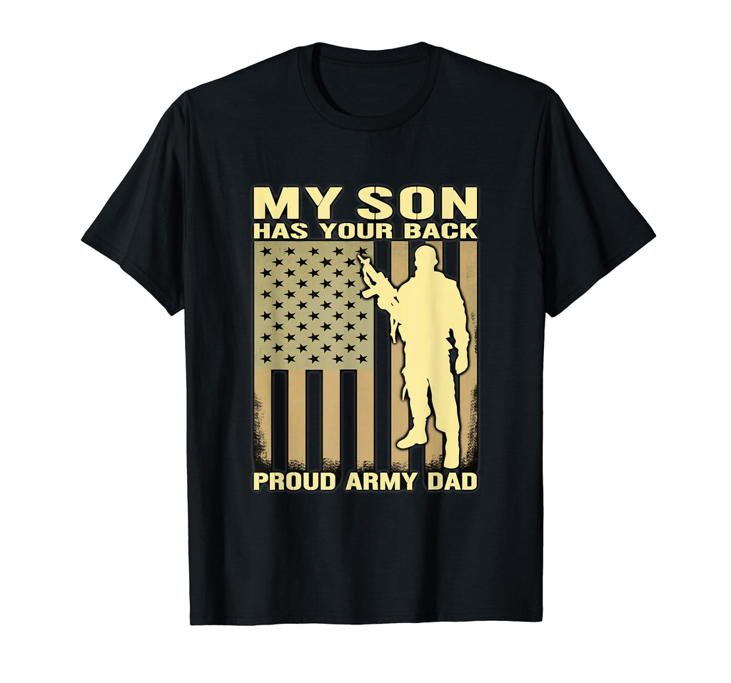 My Son Has Your Back Proud Army Dad T-Shirt - Streetwear Style Unisex - T-Shirt, Sweatshirt, Hoodie