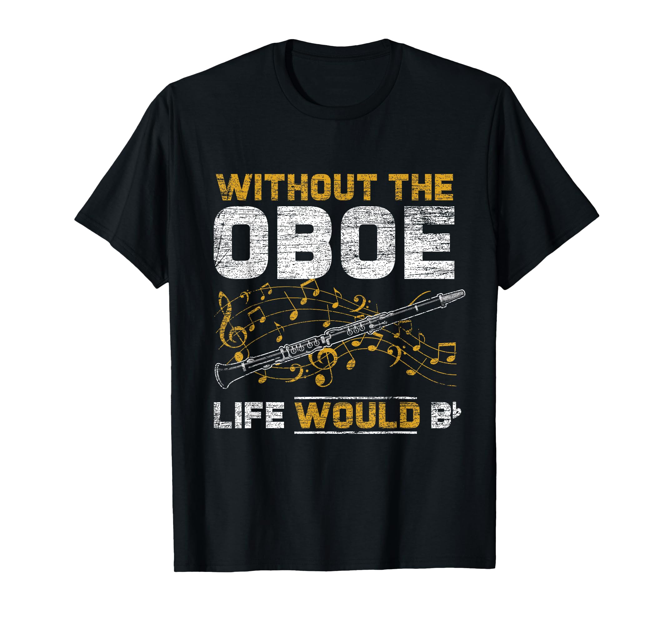 Life Would B Flat Without Oboe T-Shirt - Streetwear Style for Adults - T-Shirt, Sweatshirt, Hoodie