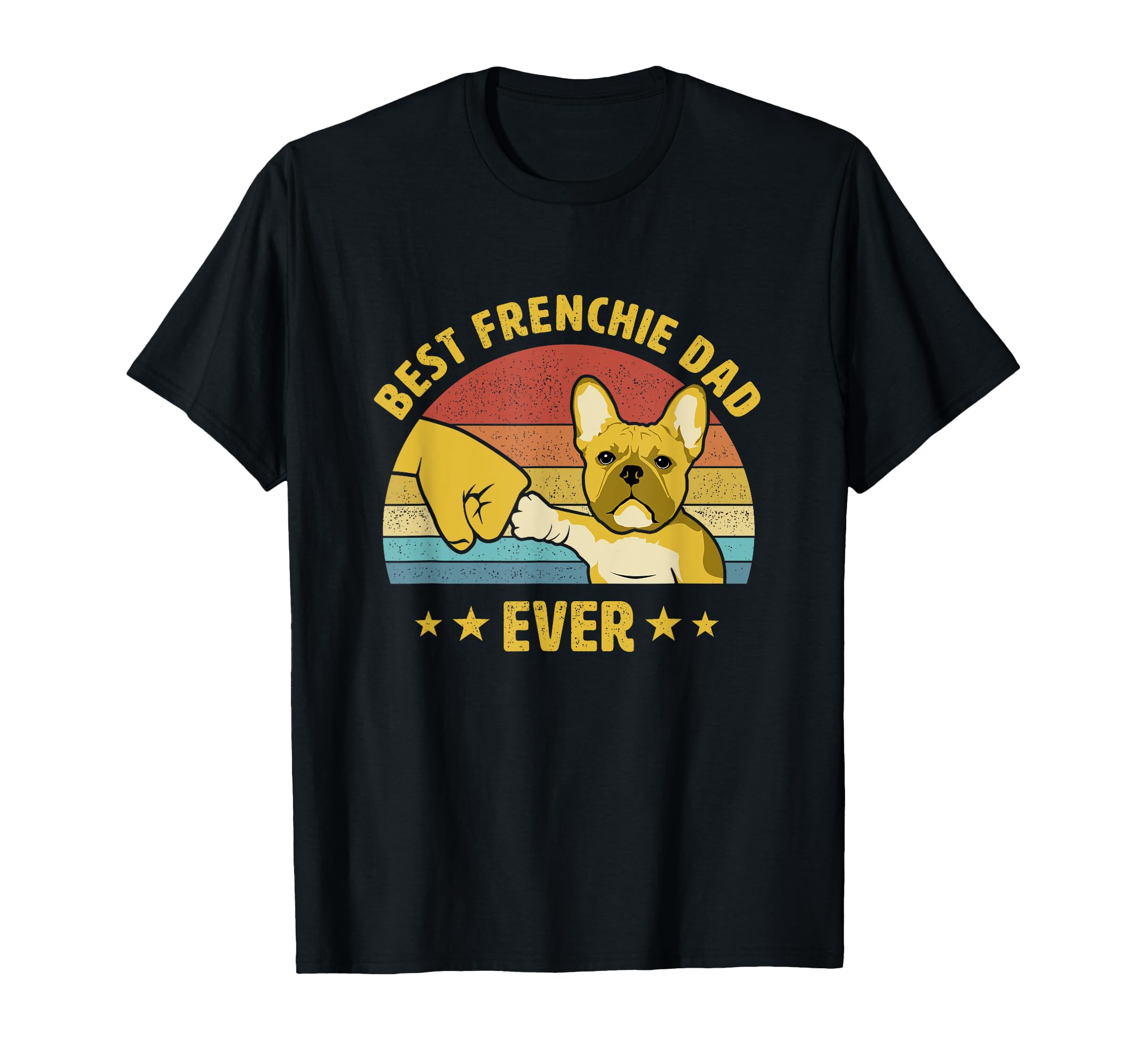 Best Frenchie Dad Ever French T-Shirt - Streetwear Style for Adults - T-Shirt, Sweatshirt, Hoodie