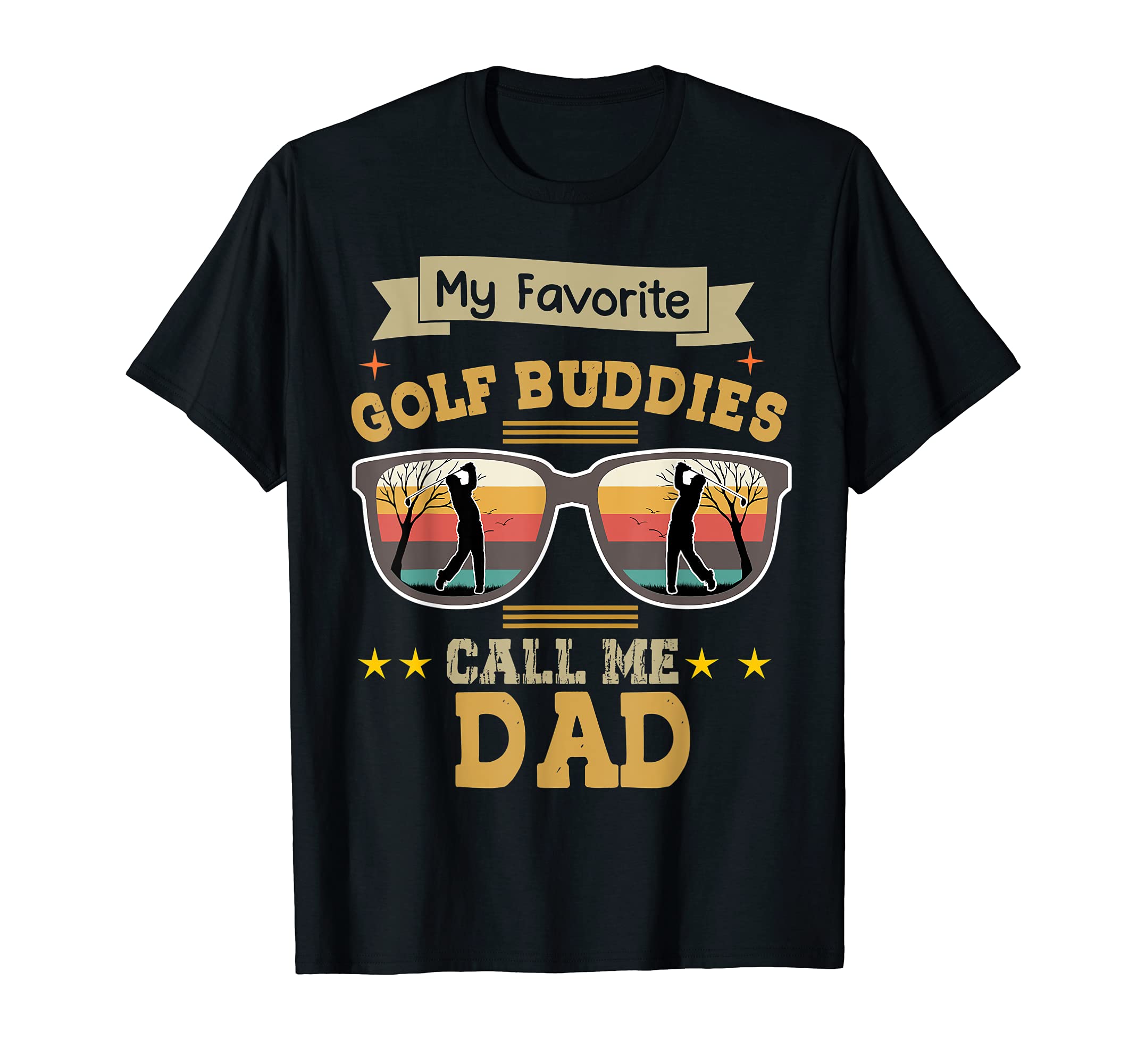 Golfer My Favorite Golf Buddies Call Me Dad T-Shirt - Graphic Print Unisex - T-Shirt, Sweatshirt, Hoodie