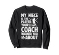 My Niece Is Soccer Player Uncle Sweatshirt - Streetwear Style Men Women - T-Shirt, Sweatshirt, Hoodie