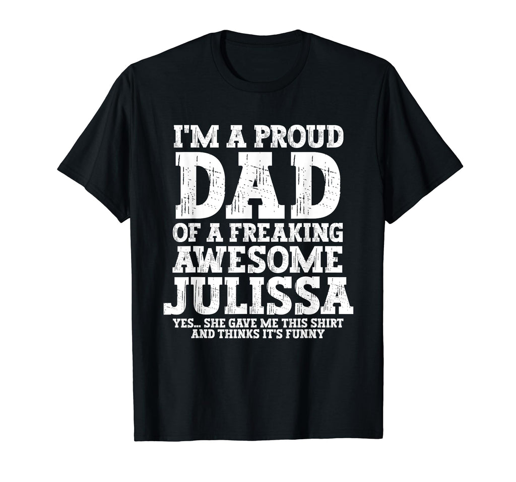 Dad Julissa Personalized Name T-Shirt - Casual Everyday Wear for Adults - T-Shirt, Sweatshirt, Hoodie