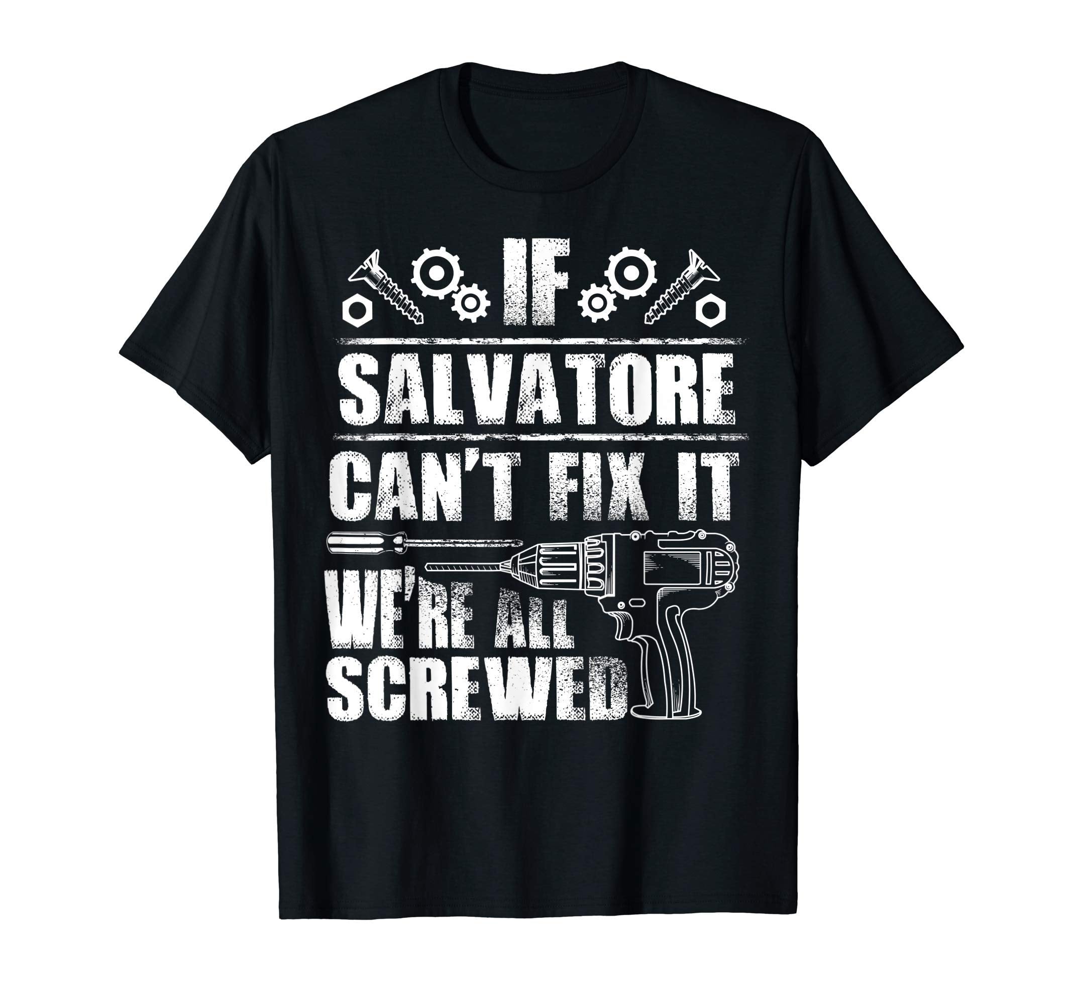 Salvatore Gift Name Fix It Funny T-Shirt - Casual Everyday Wear for Adults - T-Shirt, Sweatshirt, Hoodie