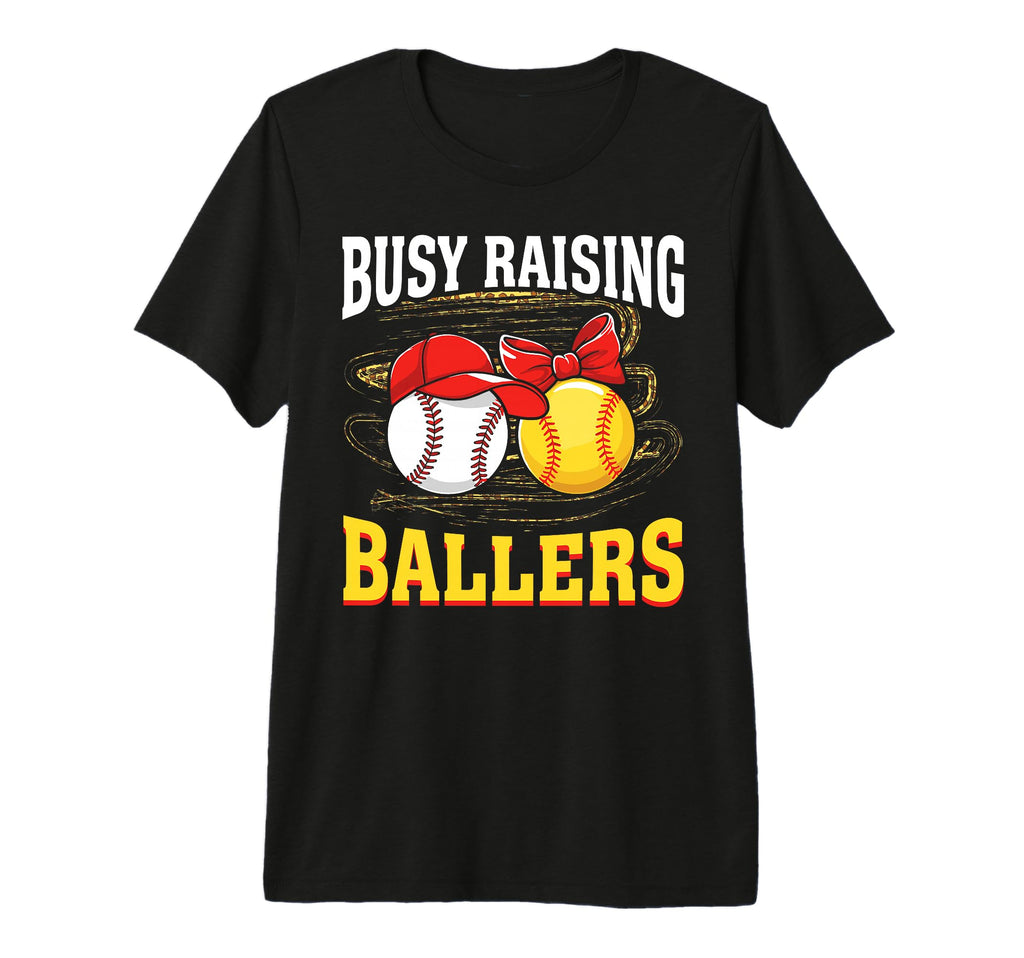 Busy Raising Ballers Baseball Softball T-Shirt - Streetwear Style Unisex - T-Shirt, Sweatshirt, Hoodie