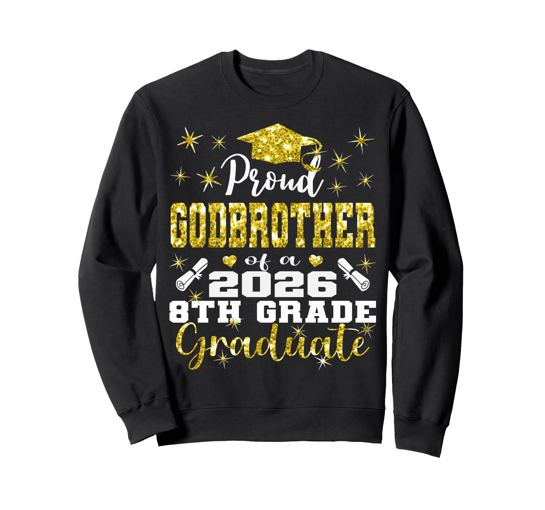 Proud Godbrother 8Th Grade Graduate Sweatshirt - Custom Art Print Unisex - T-Shirt, Sweatshirt, Hoodie