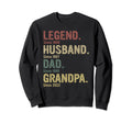 Legend Husband Dad Grandpa Since Sweatshirt - Unique Graphic for Adults - T-Shirt, Sweatshirt, Hoodie