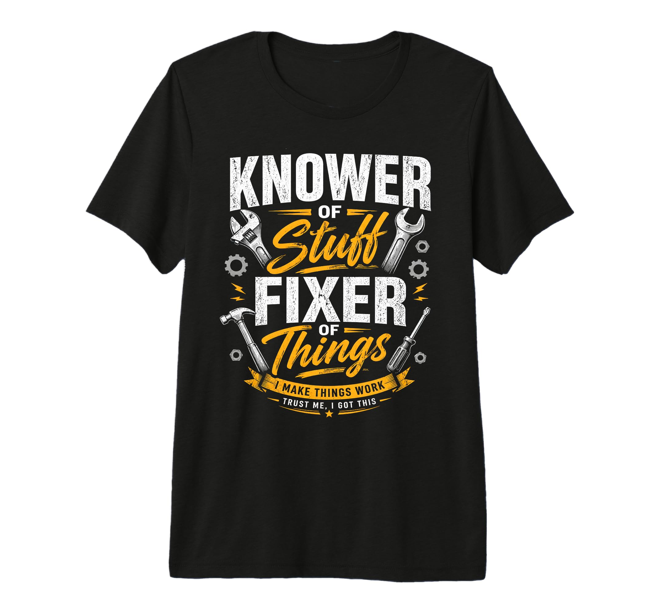 Knower Stuff Fixer Things Fathers Day T-Shirt - Trendy Graphic for Adults - T-Shirt, Sweatshirt, Hoodie