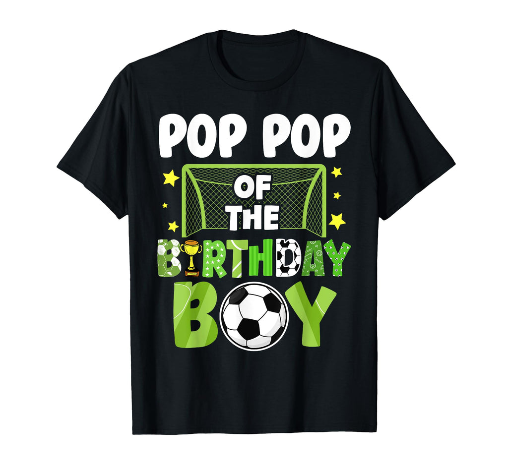 Soccer Pop Pop Birthday Party Soccer T-Shirt - Novelty Apparel Unisex - T-Shirt, Sweatshirt, Hoodie