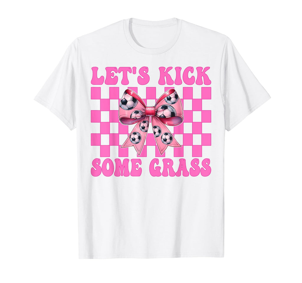 Lets Kick Some Grass Soccer Coquette T-Shirt - Aesthetic Graphic Men Women - T-Shirt, Sweatshirt, Hoodie