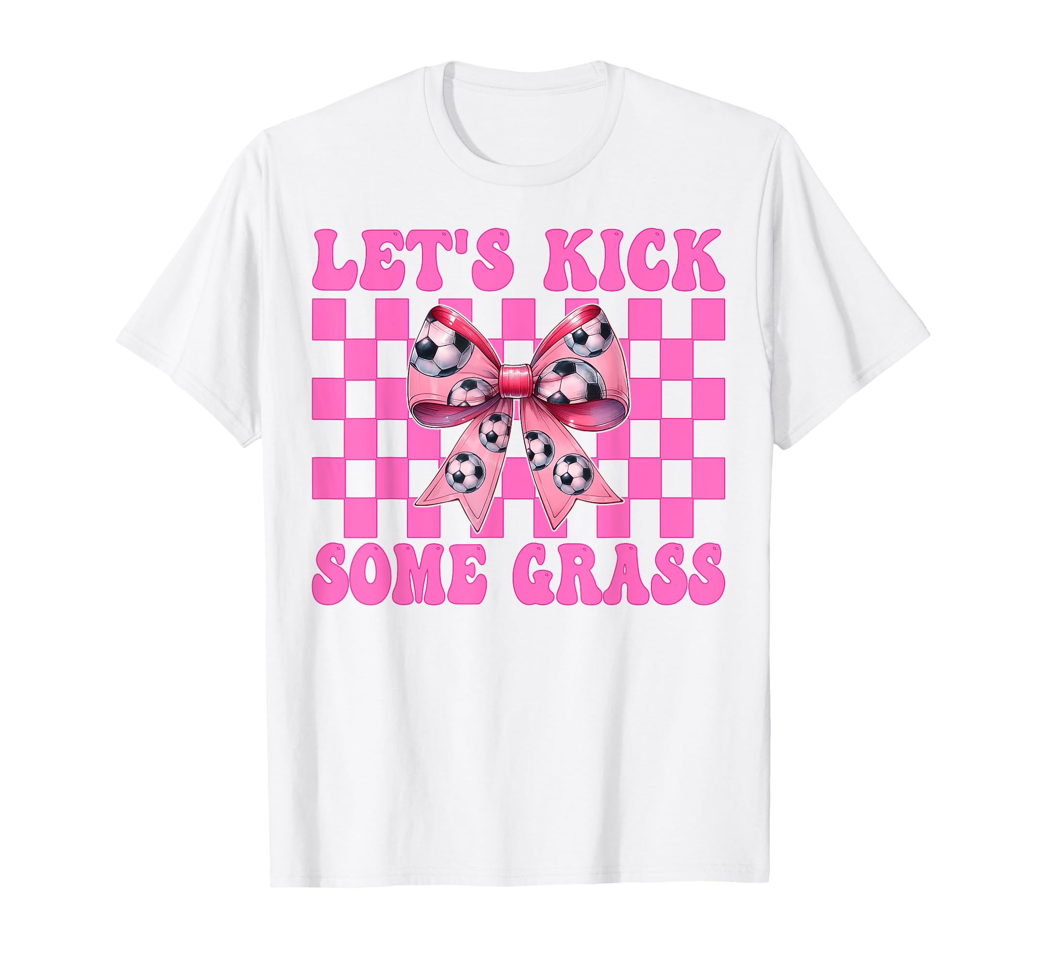 Lets Kick Some Grass Soccer Coquette T-Shirt - Aesthetic Graphic Men Women - T-Shirt, Sweatshirt, Hoodie
