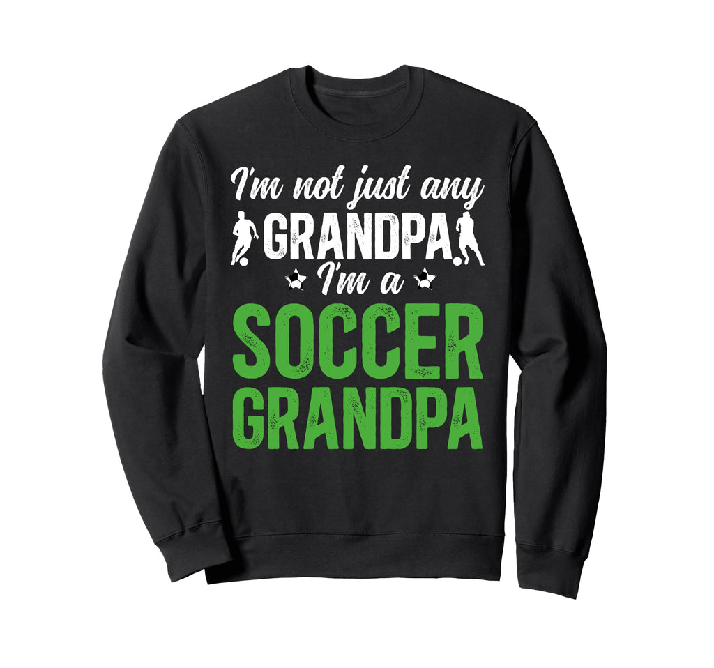 Im Soccer Grandpa Soccer Player Sweatshirt - Minimalist Print Unisex - T-Shirt, Sweatshirt, Hoodie