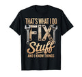 Thats What I Do I Fix Stuff And I T-Shirt - Minimalist Print for Adults - T-Shirt, Sweatshirt, Hoodie