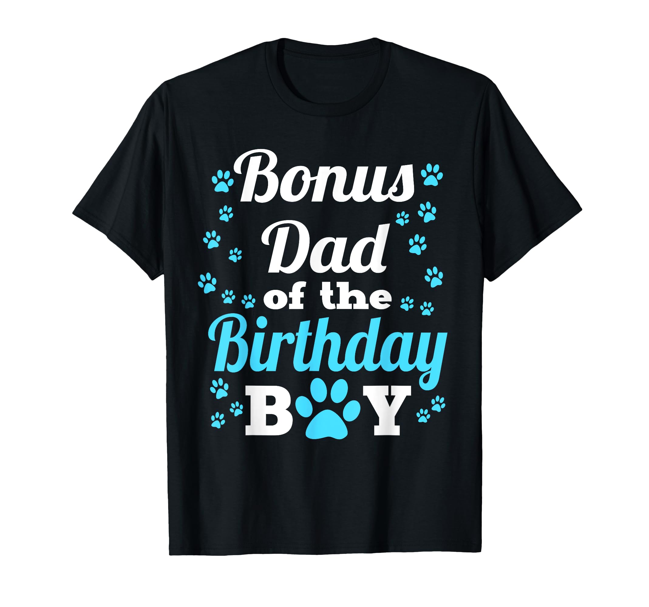 Bonus Dad Birthday Dog Paw Bday Party T-Shirt - Minimalist Print Unisex - T-Shirt, Sweatshirt, Hoodie