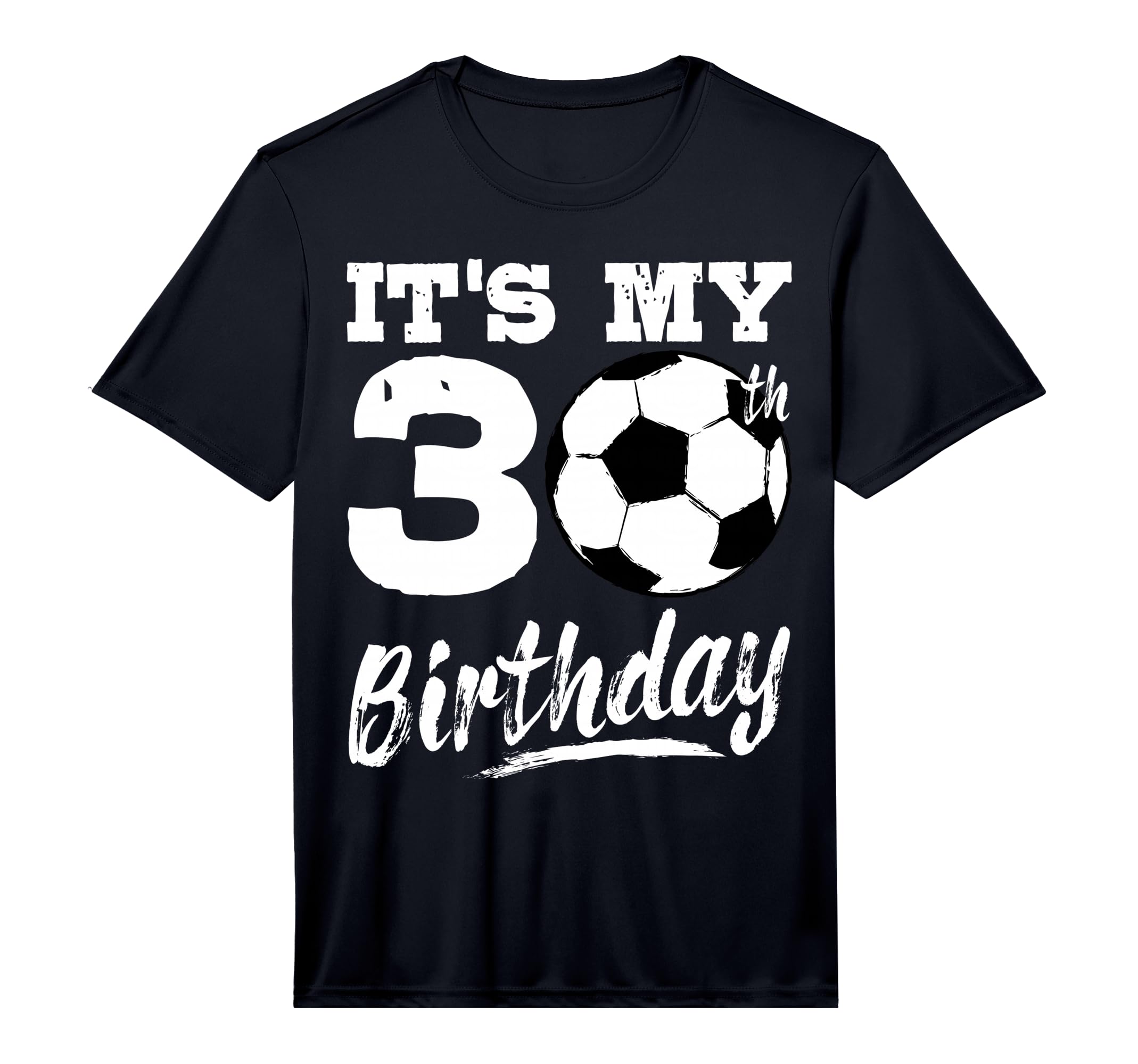 Its My 30Th Birthday Soccer Player 30 T-Shirt - Minimalist Print Unisex - T-Shirt, Sweatshirt, Hoodie