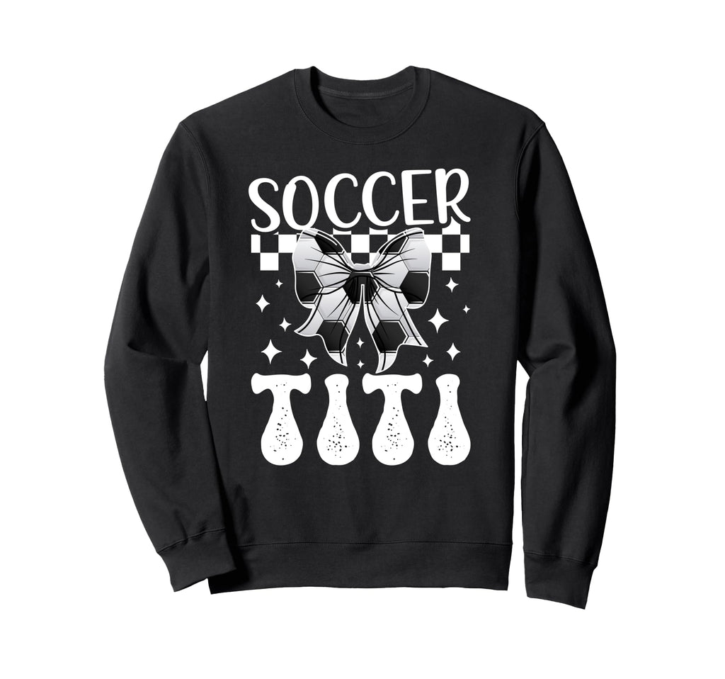 Soccer Titi Coquette Titi Soccer Sweatshirt - Novelty Apparel for Adults - T-Shirt, Sweatshirt, Hoodie