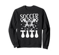 Soccer Titi Coquette Titi Soccer Sweatshirt - Novelty Apparel for Adults - T-Shirt, Sweatshirt, Hoodie